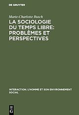 eBook (pdf) La sociologie du temps libre: Problèmes et perspectives de Marie-Charlotte Busch