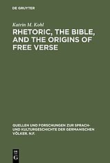 E-Book (pdf) Rhetoric, the Bible, and the origins of free verse von Katrin M. Kohl
