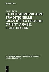 eBook (pdf) La poésie populaire traditionelle chantée au Proche-Orient Arabe. I: Les textes de Simon Jargy