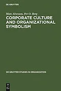E-Book (pdf) Corporate Culture and Organizational Symbolism von Mats Alvesson, Per O. Berg