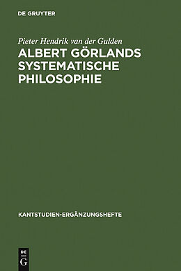 E-Book (pdf) Albert Görlands systematische Philosophie von Pieter Hendrik van der Gulden