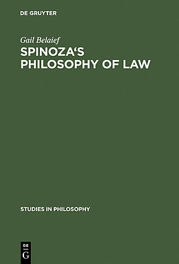 eBook (pdf) Spinoza's Philosophy of Law de Gail Belaief