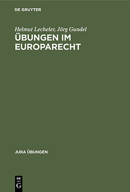 E-Book (pdf) Übungen im Europarecht von Helmut Lecheler, Jörg Gundel