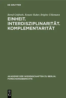 E-Book (pdf) Einheit. Interdisziplinarität. Komplementarität von Bernd Gräfrath, Renate Huber, Brigitte Uhlemann