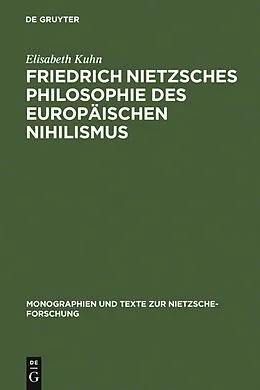 E-Book (pdf) Friedrich Nietzsches Philosophie des europäischen Nihilismus von Elisabeth Kuhn