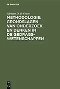 E-Book (pdf) Methodologie: Grondslagen van onderzoek en denken in de gedragswetenschappen von Adriaan D. de Groot