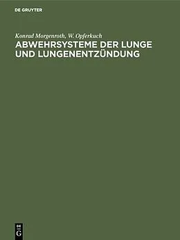 E-Book (pdf) Abwehrsysteme der Lunge und Lungenentzündung von Konrad Morgenroth, W. Opferkuch