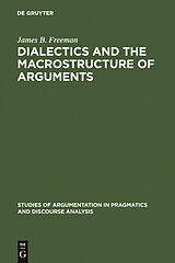 eBook (pdf) Dialectics and the Macrostructure of Arguments de James B. Freeman