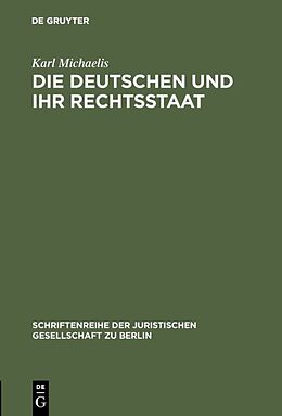 E-Book (pdf) Die Deutschen und ihr Rechtsstaat von Karl Michaelis