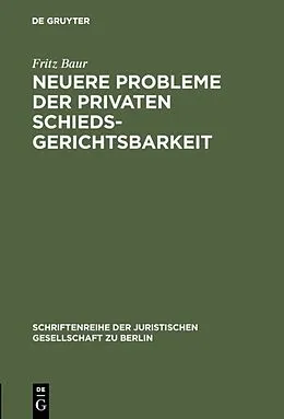 PDF Neuere Probleme der privaten Schiedsgerichtsbarkeit von Fritz Baur