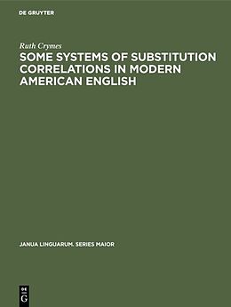 eBook (pdf) Some Systems of Substitution Correlations in Modern American English de Ruth Crymes