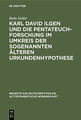 E-Book (pdf) Karl David Ilgen und die Pentateuchforschung im Umkreis der sogenannten Älteren Urkundenhypothese von Bodo Seidel