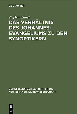 E-Book (pdf) Das Verhältnis des Johannesevangeliums zu den Synoptikern von Stephan Landis