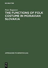 E-Book (pdf) The Functions of Folk Costume in Moravian Slovakia von Peter Bogatyrev