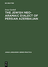 eBook (pdf) The Jewish Neo-Aramaic Dialect of Persian Azerbaijan de Irene Garbell