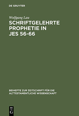 E-Book (pdf) Schriftgelehrte Prophetie in Jes 56-66 von Wolfgang Lau