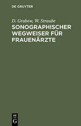 E-Book (pdf) Sonographischer Wegweiser für Frauenärzte von D. Grabow, W. Straube
