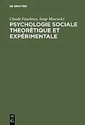 E-Book (pdf) Psychologie sociale theorétique et expérimentale von Claude Faucheux, Serge Moscovici