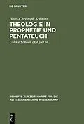 PDF Theologie in Prophetie und Pentateuch von Hans-Christoph Schmitt