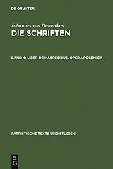 E-Book (pdf) Johannes von Damaskos: Die Schriften / Liber de haeresibus. Opera polemica von 