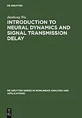 E-Book (pdf) Introduction to Neural Dynamics and Signal Transmission Delay von Jianhong Wu