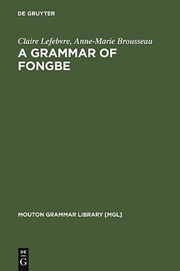 E-Book (pdf) A Grammar of Fongbe von Claire Lefebvre, Anne-Marie Brousseau