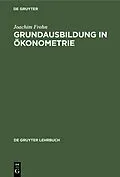 E-Book (pdf) Grundausbildung in Ökonometrie von Joachim Frohn
