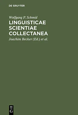 E-Book (pdf) Linguisticae Scientiae Collectanea von Wolfgang P. Schmid
