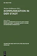 E-Book (pdf) Kommunikative Stilistik einer sozialen Welt "kleiner Leute" in der Mannheimer Innenstadt von Inken Keim