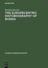 eBook (pdf) The Europecentric Historiography of Russia de Elizabeth Beyerly