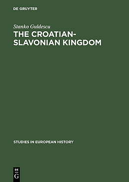 eBook (pdf) The Croatian-Slavonian Kingdom de Stanko Guldescu