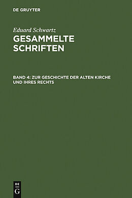 E-Book (pdf) Eduard Schwartz: Gesammelte Schriften / Zur Geschichte der Alten Kirche und ihres Rechts von Eduard Schwartz