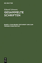 E-Book (pdf) Zum Neuen Testament und zum Frühen Christentum von Eduard Schwartz