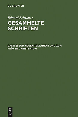E-Book (pdf) Eduard Schwartz: Gesammelte Schriften / Zum Neuen Testament und zum Frühen Christentum von Eduard Schwartz