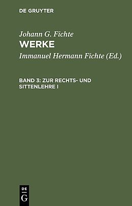 E-Book (pdf) Johann G. Fichte: Werke / Zur Rechts- und Sittenlehre I von Johann G. Fichte