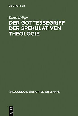 E-Book (pdf) Der Gottesbegriff der spekulativen Theologie von Klaus Krüger
