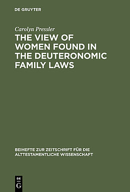E-Book (pdf) The View of Women Found in the Deuteronomic Family Laws von Carolyn Pressler