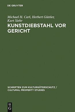 E-Book (pdf) Kunstdiebstahl vor Gericht von Michael H. Carl, Herbert Güttler, Kurt Siehr