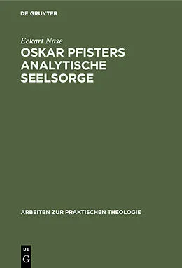 PDF Oskar Pfisters analytische Seelsorge von Eckart Nase