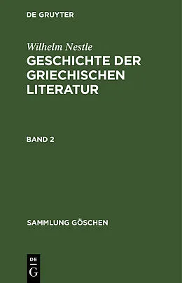 PDF Geschichte der griechischen Literatur. Band 2 von Wilhelm Nestle