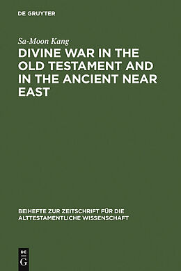 E-Book (pdf) Divine War in the Old Testament and in the Ancient Near East von Sa-Moon Kang