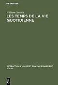 E-Book (pdf) Les temps de la vie quotidienne von William Grossin