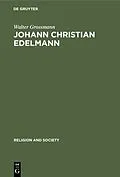 E-Book (pdf) Johann Christian Edelmann von Walter Grossmann