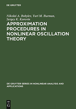 E-Book (pdf) Approximation Procedures in Nonlinear Oscillation Theory von Nikolai A. Bobylev, Yuri M. Burman, Sergey K. Korovin