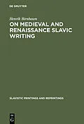 E-Book (pdf) On Medieval and Renaissance Slavic Writing von Henrik Birnbaum