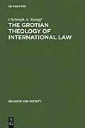 PDF The Grotian Theology of International Law von Christoph A. Stumpf