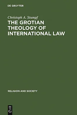 PDF The Grotian Theology of International Law von Christoph A. Stumpf