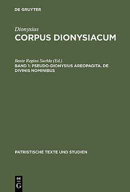 E-Book (pdf) Dionysius: Corpus Dionysiacum / Pseudo-Dionysius Areopagita. De Divinis Nominibus von 