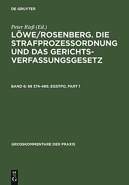 E-Book (pdf) Löwe/Rosenberg. Die Strafprozeßordnung und das Gerichtsverfassungsgesetz / §§ 374-495; EGStPO von 