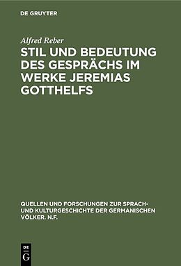 E-Book (pdf) Stil und Bedeutung des Gesprächs im Werke Jeremias Gotthelfs von Alfred Reber